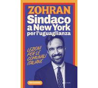 Libri Zohran. Sindaco A New York Per L'uguaglianza. Lezioni Per Le Comunali Ital