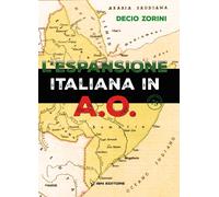 Libri Zorini Decio - L' Espansione Italiana In A.O.