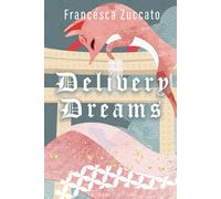 Libri Zuccato Francesca - Delivery Dreams