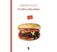 Libri Zucchi Lorenzo - Un' Altra Volta Sabato
