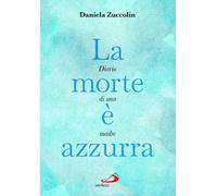Libri Zuccolin Daniela - La Morte E Azzurra