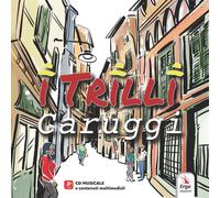 Libri Zullo Vladimiro - I Trilli. Caruggi. Con Contenuti Multimediali. Con CD-Au