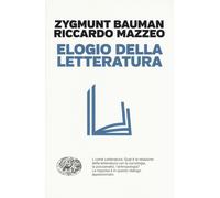 Libri Zygmunt Bauman - Elogio della letteratura - 2017