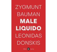 Male liquido. Vivere in un mondo senza alternative