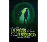 Librinpillole presenta LA PAURA IN AGGUATO (di H. P. Lovecraft - illustrato da C. A. Smith): con lettere & poesie inedite