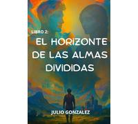 Libro 2: El Horizonte de las Almas Divididas