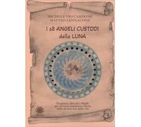 LIBRO 28 ANGELI CUSTODI DELLA LUNA - MICHELE PIO CARDONE