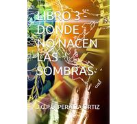 LIBRO 3 - DONDE NO NACEN LAS SOMBRAS