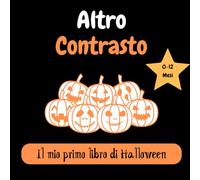 Libro ad alto contrasto per bambini di Halloween: Bianco e Nero e Orange: 35 Immagini di Stimolazione Visiva per Neonati e Bambini da 0 a 12 mesi