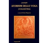 AFORISMI DELLO YOGA ( YOGASUTRA ). . PATANJIALI. D. .