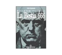 LIBRO ALEISTER CROWLEY LA BESTIA 666 UNICA E INTROVABILE BIOGRAFIA JOHN SYMONDS