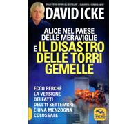 LIBRO ALICE NEL PAESE DELLE MERAVIGLIE E IL DISASTRO DELLE TORRI GEMELLE D. ICKE