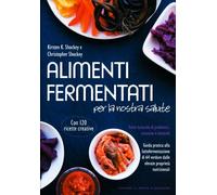 LIBRO ALIMENTI FERMENTATI PER LA NOSTRA SALUTE - KIRSTEN E CHRISTOPHER SHOCKEY