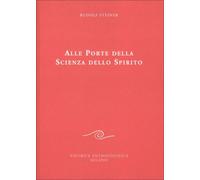 LIBRO ALLE PORTE DELLA SCIENZA DELLO SPIRITO - RUDOLF STEINER