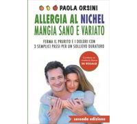 LIBRO ALLERGIA AL NICHEL, MANGIA SANO E VARIATO - PAOLA ORSINI