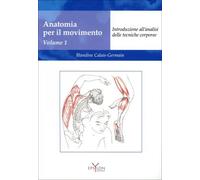 LIBRO ANATOMIA PER IL MOVIMENTO VOL.1 - INTRODUZIONE ALL'ANALISI DELLE TECNICHE