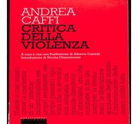 Libro: Andrea Caffi - Critica della violenza (Brossura) Castelvecchi 2017