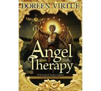 Angel Therapy. Il manuale di terapia angelica. Nuova ediz.