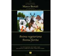 LIBRO ANIMA VEGETARIANA ANIMA FIORITA + DVD + CD - MARCO BERTALI