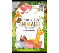 LIBRO ANIMALES PARA COLOREAR: Colorea y aprende- Animales del Mundo