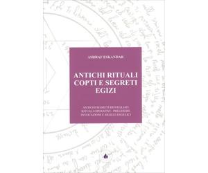 LIBRO ANTICHI RITUALI COPTI E SEGRETI EGIZI - ASHRAF ESKANDAR