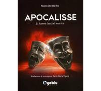 LIBRO APOCALISSE. LI HANNO LASCIATI MORIRE - MASSIMO CITRO DELLA RIVA