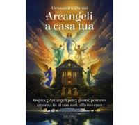 LIBRO ARCANGELI A CASA TUA - ALESSANDRA DONATI
