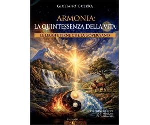 LIBRO ARMONIA: LA QUINTESSENZA DELLA VITA - GIULIANO GUERRA, CAPITANATA