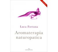 LIBRO AROMATERAPIA NATUROPATICA - LUCA FORTUNA