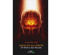LIBRO ASSALTO AL LIMITE. IL RITIRO DAL MONDO - ARMANDO ZOFF