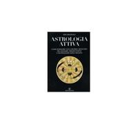 LIBRO ASTROLOGIA ATTIVA COME INTERAGIRE CON IL PROPRIO OROSCOPO - CIRO DISCEPOLO