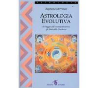 Libri Merriman Raymond A. - Astrologia Evolutiva. Il Viaggio Dell'anima Attraver