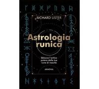 LIBRO ASTROLOGIA RUNICA. L'ANTICO POTERE DELLE RUNE DI NASCITA - RICHARD LISTER