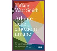 LIBRO ATLANTE DELLE EMOZIONI UMANE - TIFFANY WATT SMITH