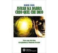 LIBRO AVRAH KA DABRA - CREO QUEL CHE DICO - DARIO CANIL