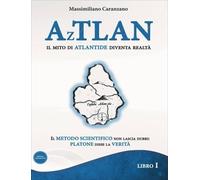 LIBRO AZTLAN IL MITO DI ATLANTIDE DIVENTA REALTÀ - MASSIMILIANO CARANZANO
