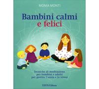 LIBRO BAMBINI CALMI E FELICI - MONIA MONTI