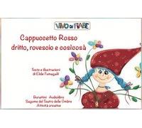 Libro - Bambini/ragazzi - Vari - Elide Fumagalli - Cappuccetto Rosso Dritto, ...