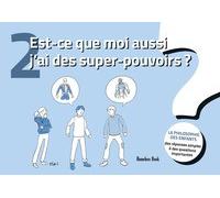 Libro - Bambini/ragazzi - Vari - Est-ce Que Moi Aussi J'ai Des Super-pouvoirs...