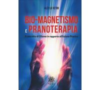 LIBRO BIO-MAGNETISMO E PRANOTERAPIA - ALEX LO VETRO