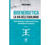 LIBRO BIOENERGETICA - LA VIA DELL'EQUILIBRIO - VIGILIO MAULE