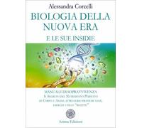 LIBRO BIOLOGIA DELLA NUOVA ERA E LE SUE INSIDIE - ALESSANDRA CORCELLI