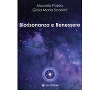 LIBRO BIORISONANZA E BENESSERE MAURIZIO POSSIA, GIOIA MARIA SCALVINI