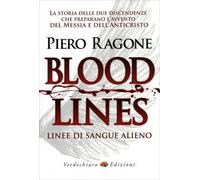 LIBRO BLOOD LINES. LINEE DI SANGUE ALIENO - PIERO RAGONE