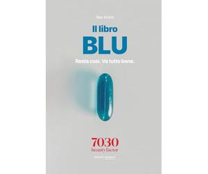 Libro Blu.: Resta così. Va tutto bene. Una storia sulla quiete apparente e le domande che non fanno rumore.