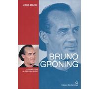 LIBRO BRUNO GRÖNING. IL GUARITORE AL SERVIZIO DI DIO - MARA MACRÌ