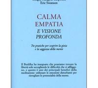 LIBRO CALMA EMPATIA E VISIONE PROFONDA - YONGEY MINGYUR RINPOCHE - ERIC SWANSON