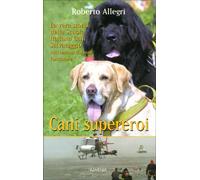 LIBRO CANI SUPEREROI - ROBERTO ALLEGRI