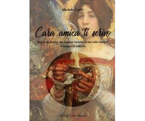 LIBRO CARA AMICA TI SCRIVO - MICHELA CAELLI