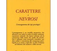 Carattere e nevrosi. L'enneagramma dei tipi psicologici